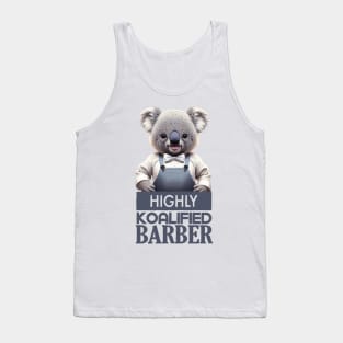 Just a Highly Koalified Barber Koala 4 Tank Top